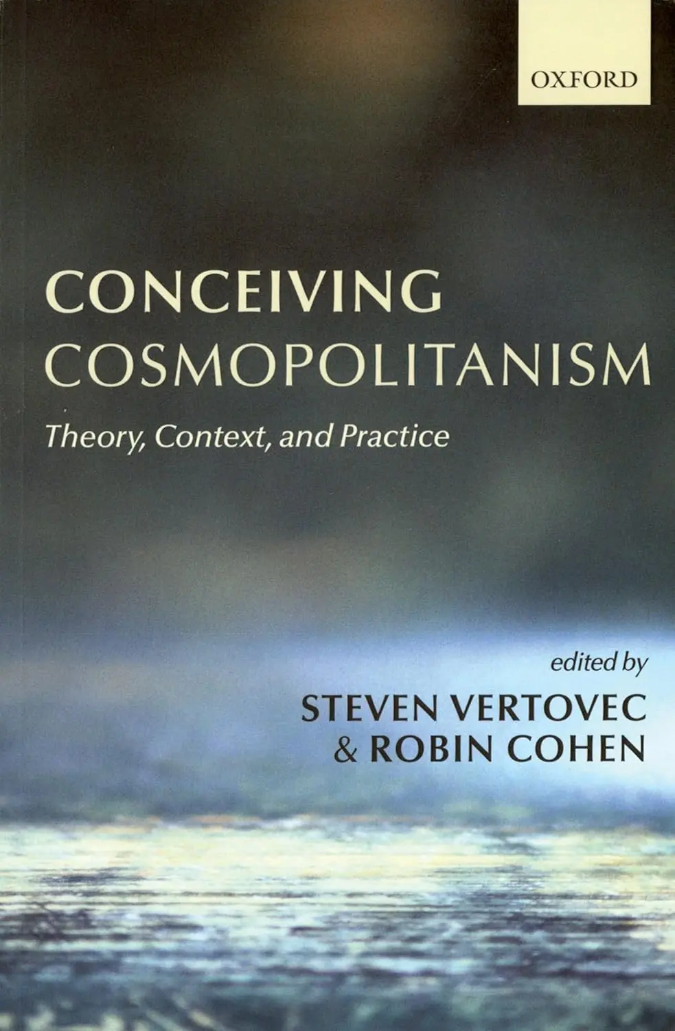 Conceiving Cosmopolitanism : Theory, Context, And Practice By Steven Vertovec & Robin Cohen [Paperback] 1