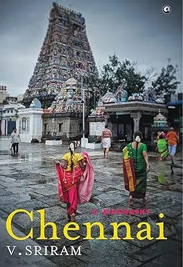 Chennai : A Biography By V. Sriram (Hardcover) 1