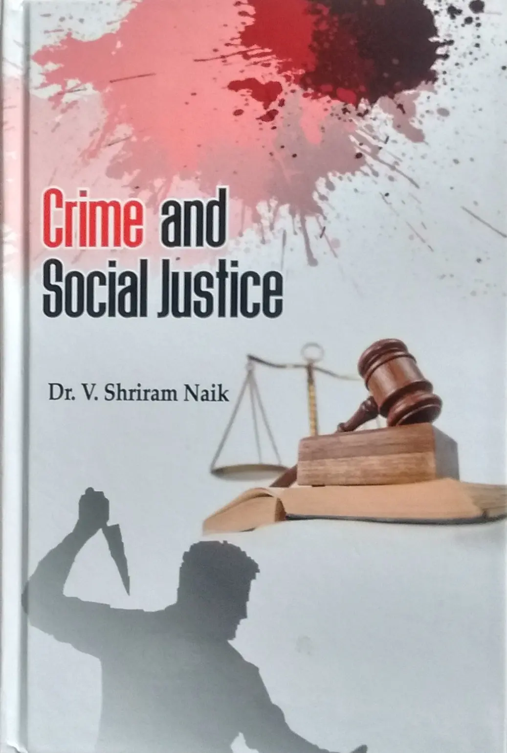 Crime And Social Justice By Dr. V. Shriram Naik [Hardcover] 1