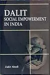 Dalitsocial Empowerment In India By Zakir Abedi [Hardcover] Old Book 1