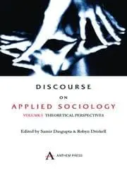 Discourse On Applied Sociology By Samir Dasgupta & Robyn Driskell : 2 Vols.Set (Paperback) 1