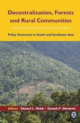 Decentralization, Forests And Rural Communities : Policy Outcomes In South And Southeast Asia By Edward L. Webb (Hardcover) Old Book 1
