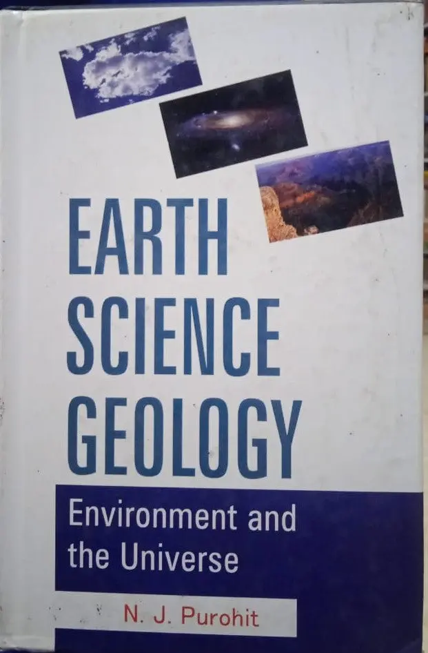 Earth Science Geology : Environment And The Universe By N.J. Purohit [Hardcover] 1