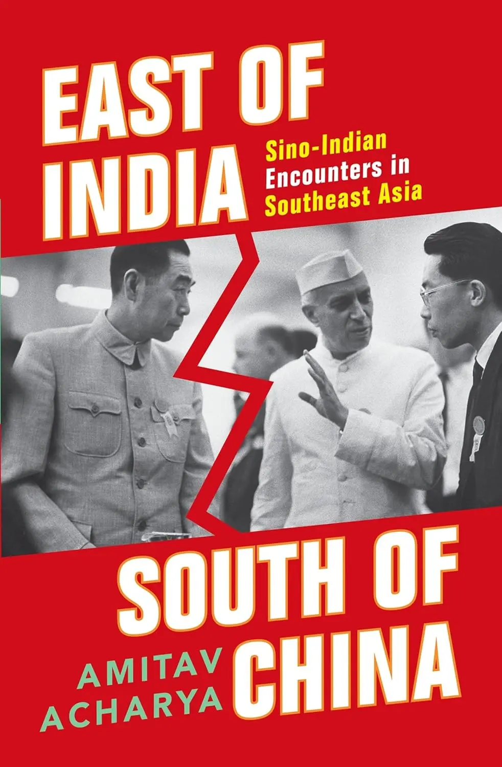 East  Of India, South Of China : Sino-Indian Encounters In Southeast Asia By Amitav Acharya [Hardcover] 1