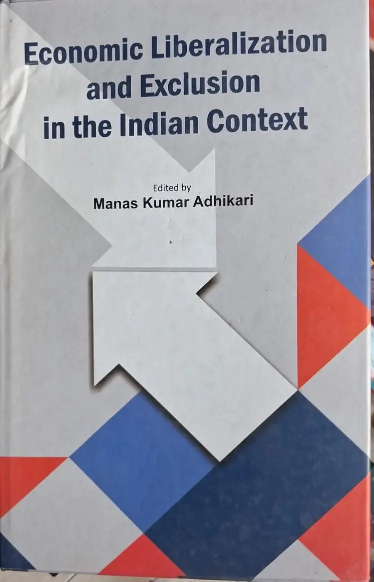 Economic Liberalization And Exclusion In The Indian Context By Manas Kumar Adhikari [Hardcover] 1