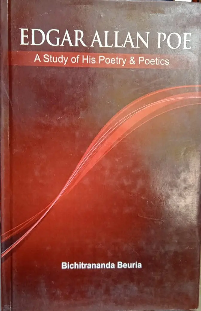Edgar Allan Poe : A Study Of His Poetry & Poetics By Bichitrananda Beuria [Hardcover] 1