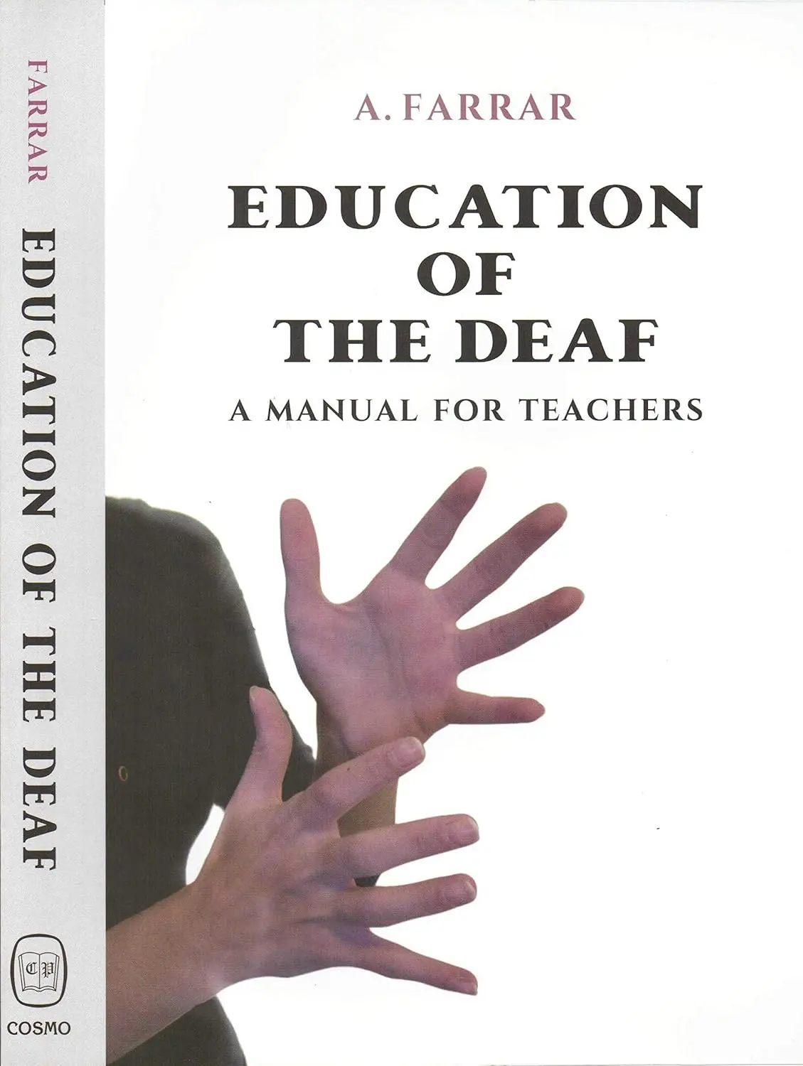 Education Of The Deaf : A Manual For Teachers By A. Farrar [Hardcover] 1