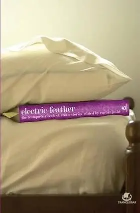 Electric Feather : The Tranquebar Book Of Erotic Stories By Ruchir Joshi (Hardcover) 1