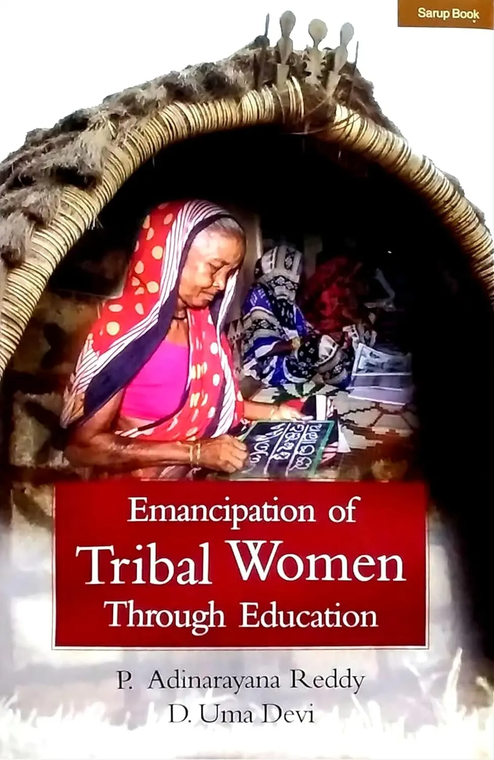 Emancipation Of Tribal Women Through Education By P. Adinarayana Reddy & D. Uma Devi [Hardcover] 1