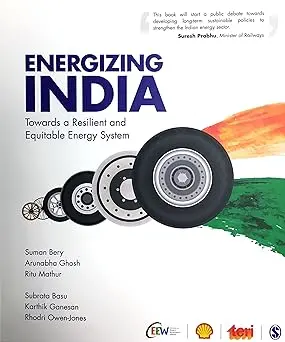 Energizing India : Towards A Resilient And Equitable Energy System By Suman Bery & Arunabha Ghosh (Hardcover) Old Book 1