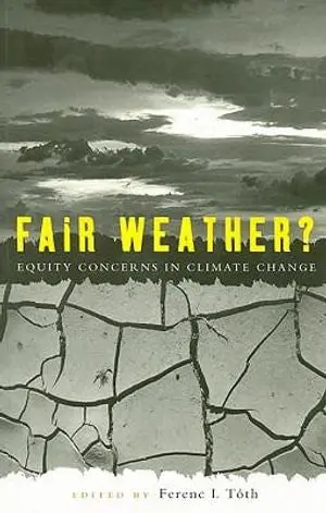 Fair Weather ? : Equity Concerns In Climate Change By Ferenc L. Toth (Paperback) 1