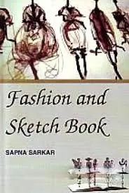 Fashion And Sketch Book By Sapna Sarkar [Hardcover] 1