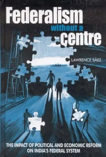 Federalism Without A Centre By Lawrence Saez (Hardcover) Old Book 1