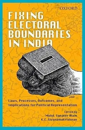 Fixing Electoral Boundaries In India : Laws, Processes, Outcomes, And Implications For Political Representation By Mohd. Sanjeer Alam (Hardcover) 1