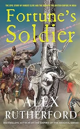 Fortune's Soldier By Alex Rutherford (Hardcover) Old Book 1