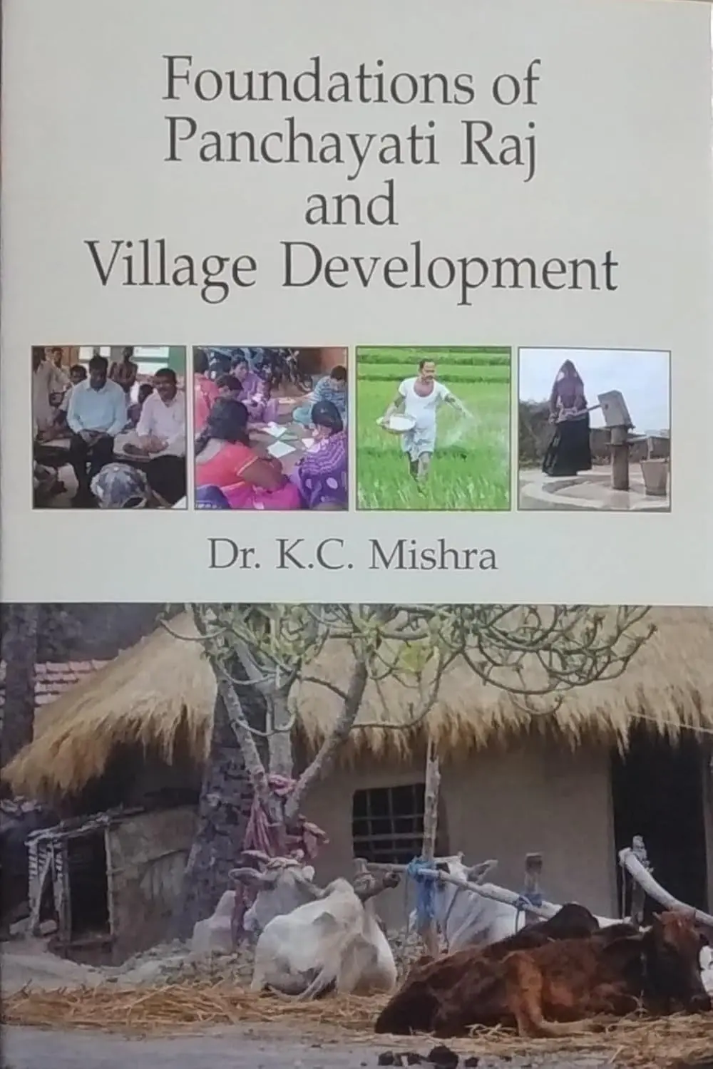 Foundations Of Panchayati Raj And Village Development By Dr. K.C. Mishra [Hardcover] 1