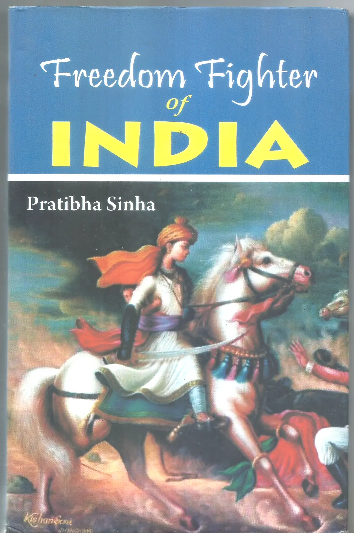 Freedom Fighter Of India By Pratibha Sinha [Hardcover] 1