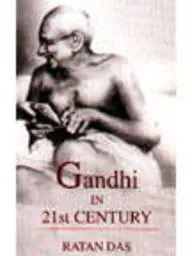 Gandhi In 21St Cetury By Ratan Das [Hardcover] 1