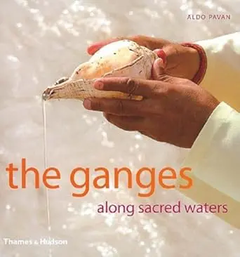 The Ganges :  Along Sacred Waters By Aldo Pavan (Hardcover) 1