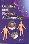 Genetics And Physical Anthropology By Manoj K. Jain [Hardcover] 1