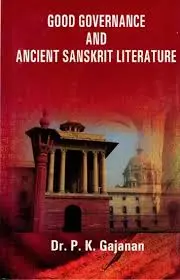 Good Governance And Ancient Sanskrit Literature By Dr. P.K. Gajanan [Hardcover] 1