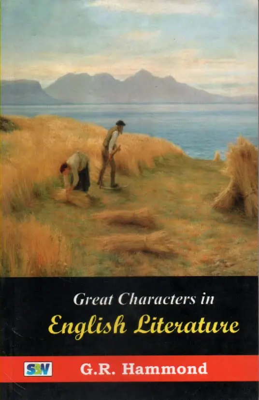 Great Characters In English Literature By G.R. Hammond [Hardcover] 1