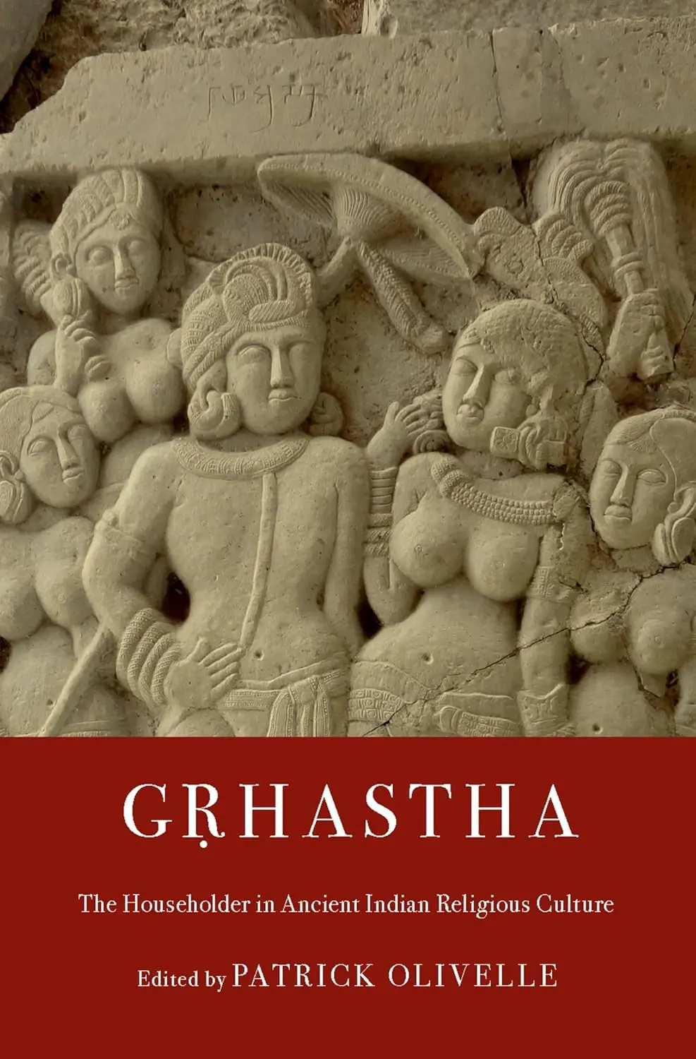Grhastha : The Householder In Ancient Indian Religious Culture By Patrick Olivelle (Hardcover) 1