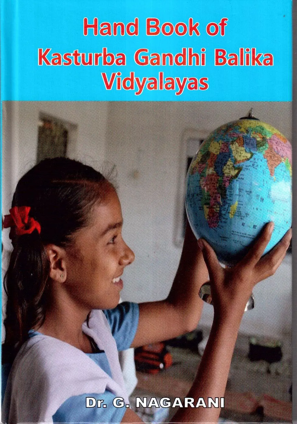 Hand Book Of Kasturba Gandhi Balika Vidyalayas By Dr. G. Nagarani [Hardcover] 1