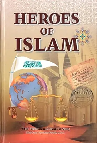 Heroes Of Islam By Mahamoud Esma'il Sieny (Hardback) 1
