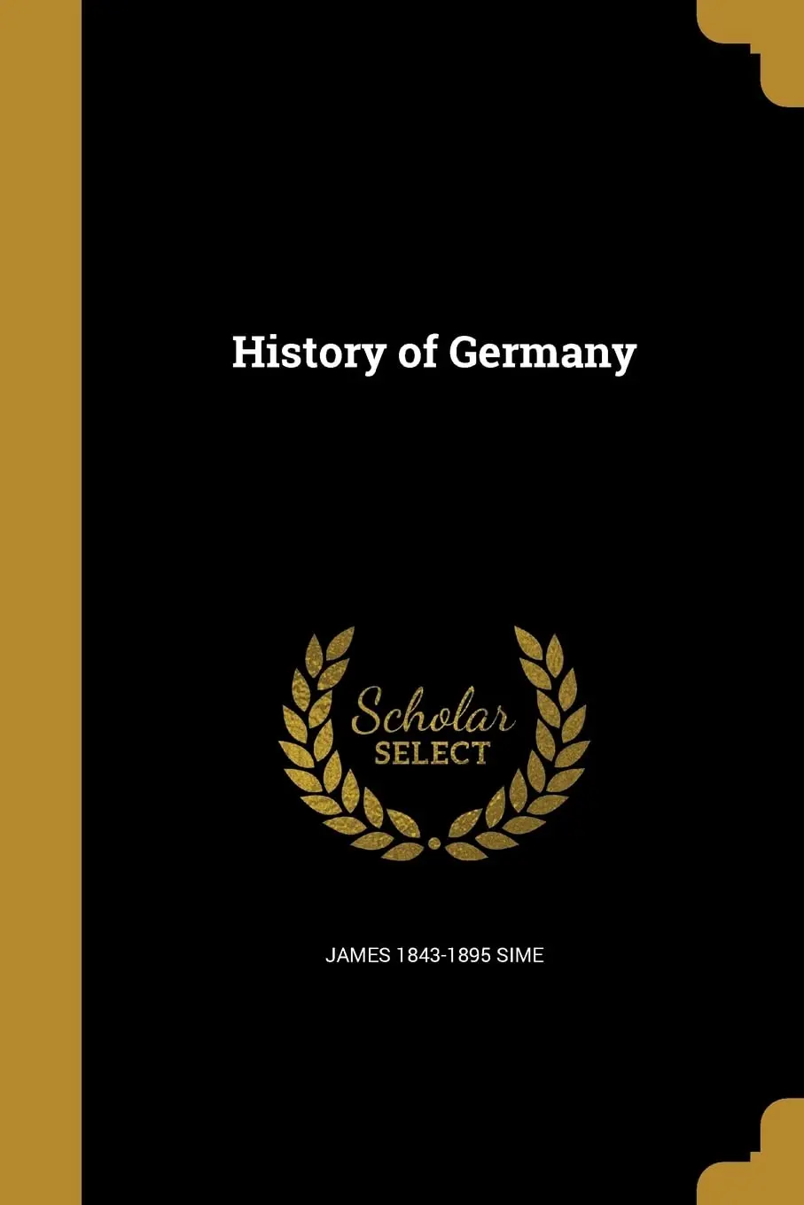 History Of Germany By Edward Augustus Freeman, James Sime [Hardcover] 1