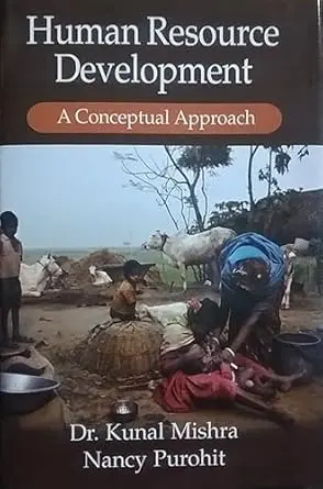 Human Resource Development : A Conceptual Approach By Dr. Kunal Mishra, Nancy Purohit [Hardcover] 1