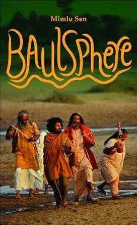 Baul Sphere : By Mimlu Sen (Hardcover) 1