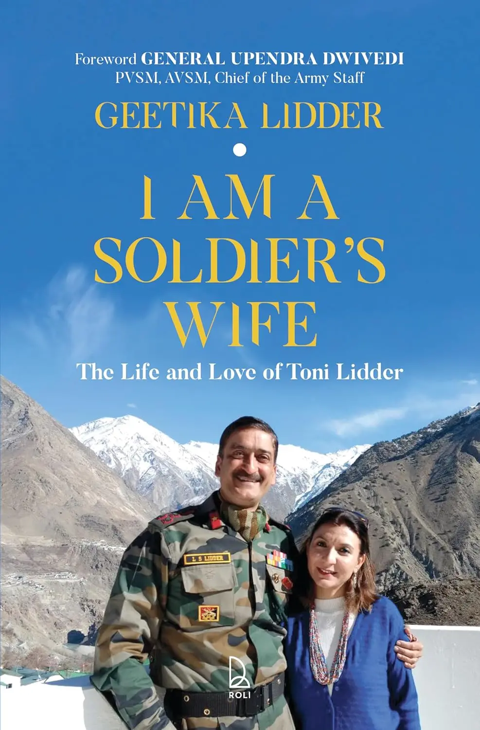 I Am A Soldier's Wife : The Life And Love Of Toni Lidder By Geetika Lidder [Hardcover] 1