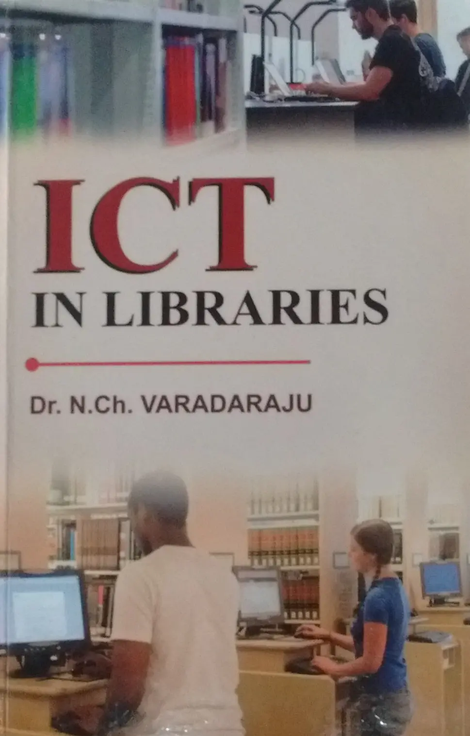 Ict In Libraries By Dr. N. Ch. Varadaraju [Hardcover] 1