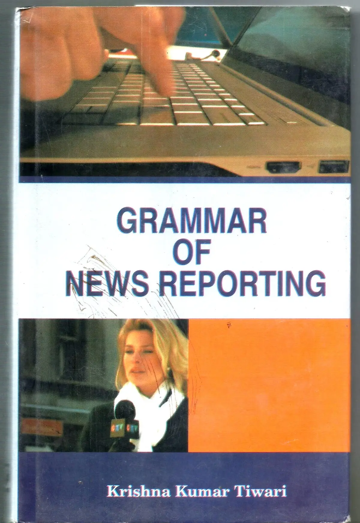 Grammar Of News Reporting By Krishna Kumar Tiwari [Hardcover] 1
