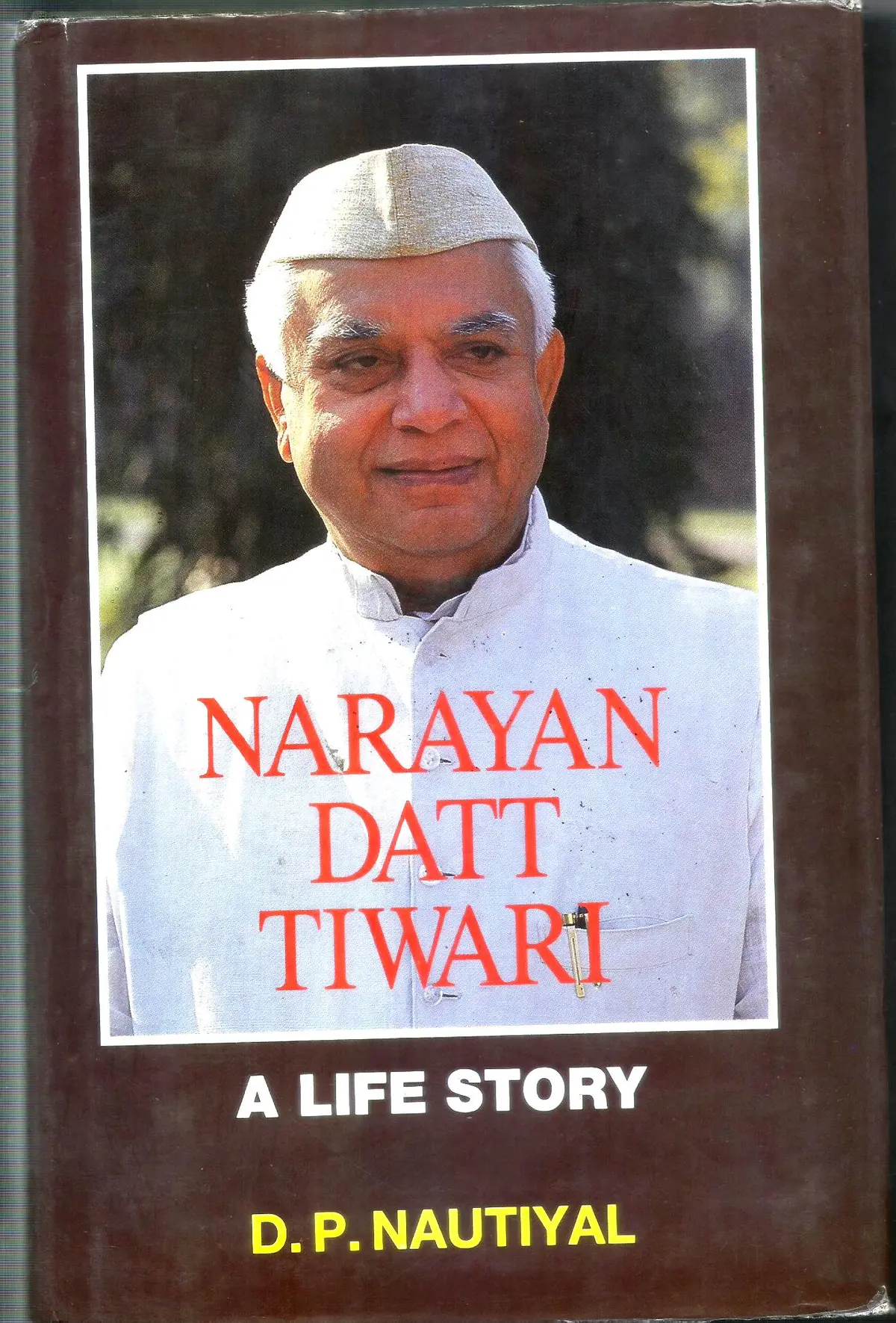 Narayan Datt Tiwari : A Life Story By D.P. Nautiyal [Hardcover] Old Book 1