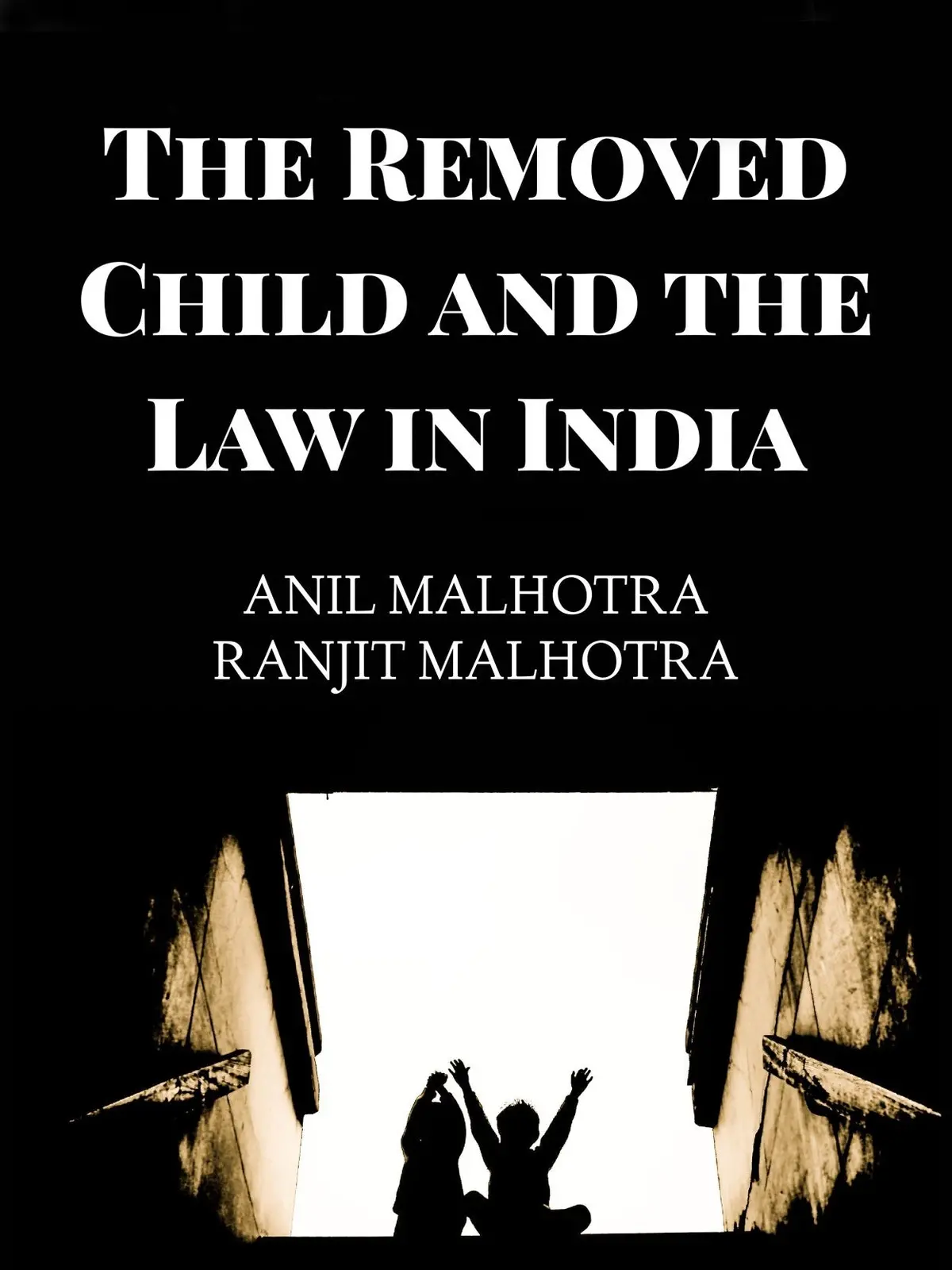 The Removed Child And The Law In India By Anil Malhotra & Ranjit Malhotra (Hardcover) 1
