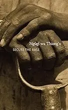 Secure The Base : Making Africa Visible In The Globe  By Ngugi Wa Thiong'o By (Hardcover) Old Book 1