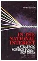 In The National Interest : A Strategic Foreign Policy For India By Rajiv Kumar & Santosh Kumar (Hardcover) Old Book 1