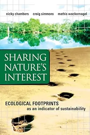 Sharing Nature's  Interest : Ecological Footprints As An Indicator Of Sustainability By Nicky Chambers And Mathis Wackernagel (Paperback) Old Book 1