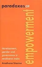Paradoxes Of Empwerment By Aradhana Sharma (Hardcover) 1