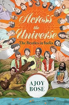 Across The Universe : The Beatles In India By Ajoy Bose (Hardcover) Old Book 1