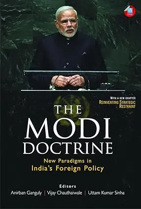 The Modi Doctrine : New Paradigms In India's Foreign Policy By Anirban  Ganguly,Vijay Chauthaiwale, Uttam Kumar Sinha (Hardcover) Old Book 1