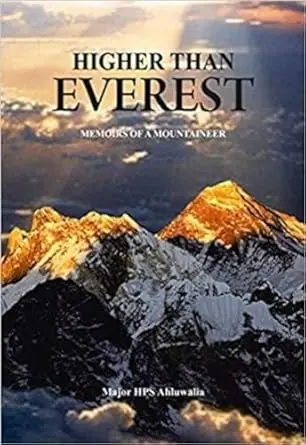 Higher Than Everest : Memoirs Of A Moutain By Major Hps Ahluwalia (Hardcover) 1