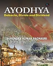 Ayodhya : Debacle, Divide And Dividend By Surendra Kumar Pachauri (Hardcover) Old Book 1