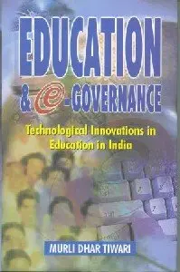 Education & @-Governance : Techological Innovations In Education In India By Murli Dhar Tiwari (Hardcover) 1