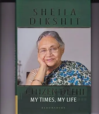 Citizen Delhi : My Times, My Life By Sheila Dikshit (Hardcover) Old Book 1