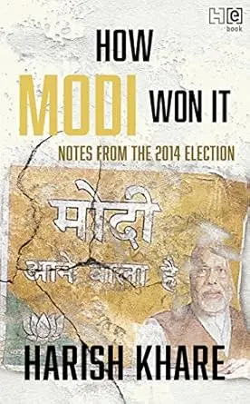 How Modi Won It : Notes From The 2014 Election By Harish Khare (Hardcover) Old Book 1