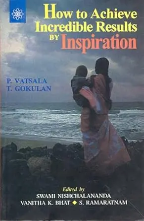 How To Achieve Incredible Results By Inspiration By Vatsala Gokulan (Paperback) 1