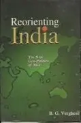 Reorienting India : The New Geo-Politics Of Asia By B. G. Verghese (Hardcover) Old Book 1